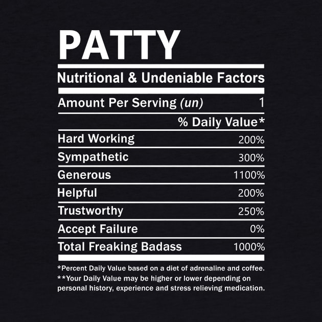 Patty Name T Shirt - Patty Nutritional and Undeniable Name Factors Gift Item Tee by nikitak4um
